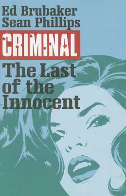 Criminal Volume 6: The Last of the Innocent by Ed Brubaker