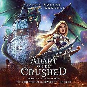 Adapt or Be Crushed by Sarah Noffke, Michael Anderle