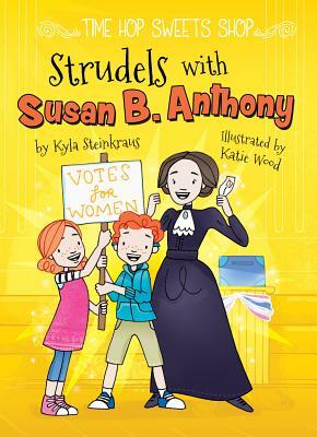Strudels with Susan B. Anthony by Kyla Steinkraus