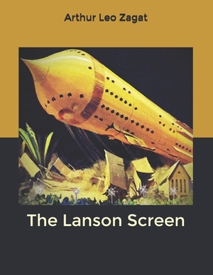 The Lanson Screen by Arthur Leo Zagat