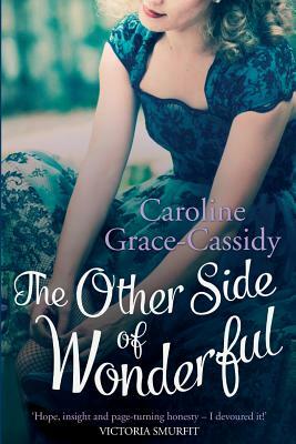 The Other Side of Wonderful by Caroline Grace Cassidy