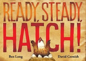 Ready, Steady, Hatch! by Ben Long