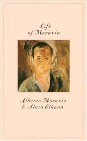 Life of Moravia by Alberto Moravia, Alain Elkann