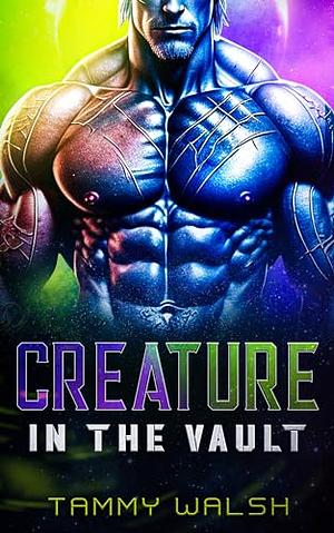 Creature in the Vault by Tammy Walsh