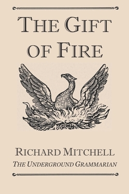 The Gift of Fire by Richard Mitchell