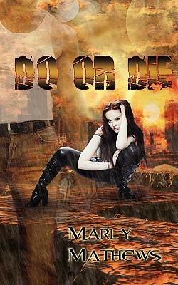Do or Die by Marly Mathews