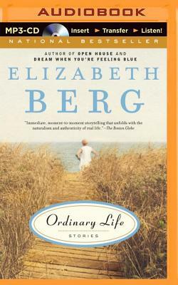 Ordinary Life: Stories by Elizabeth Berg