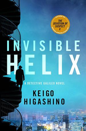 Invisible Helix: A Detective Galileo Novel by Keigo Higashino