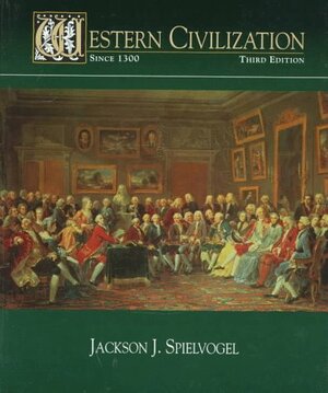 Western Civilization, Since 1300 by Jackson J. Spielvogel