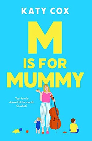 M is for Mummy by Katy Cox