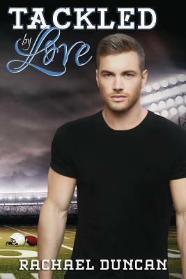 Tackled by Love by Rachael Duncan