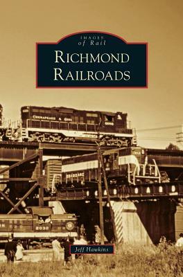 Richmond Railroads by Jeff Hawkins