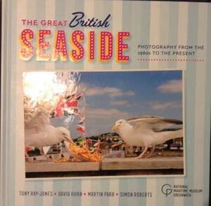 TheGreatBritish Seaside Photography from the 1960s to the Present by Tony Ray-Jones, Martin Parr, Simon Roberts, David Hurn