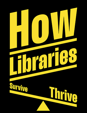 How Libraries ̶S̶u̶r̶v̶i̶v̶e̶ Thrive: A Guide for Librarians... and Everyone Else in Europe! by European Cultural Foundation