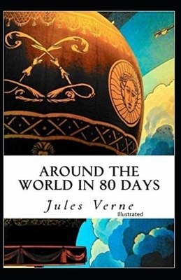 Around the World in 80 Days Illustrated by Jules Verne