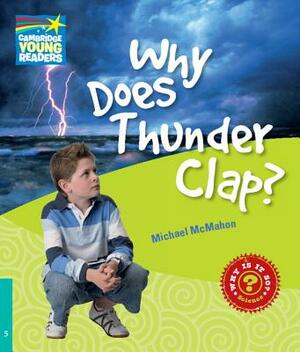 Why Does Thunder Clap? Level 5 Factbook by Michael McMahon