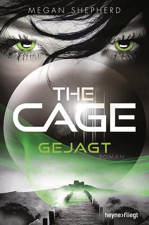 The Cage - Gejagt by Megan Shepherd
