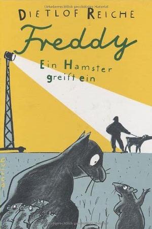 Freddy. Ein Hamster greift ein by Dietlof Reiche