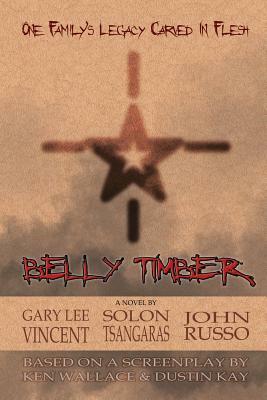 Belly Timber by Solon Tsangaras, John Russo, Ken Wallace