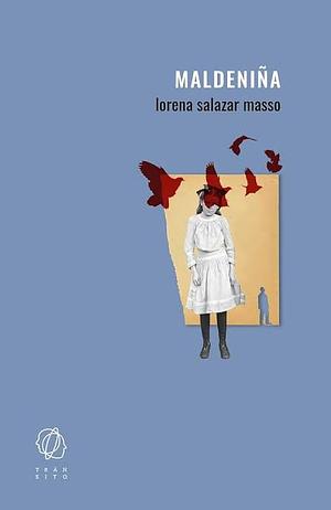 Maldeniña (Spanish Edition) by Lorena Salazar Masso