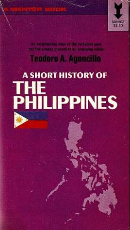 A Short History Of The Philippines by Teodoro A. Agoncillo