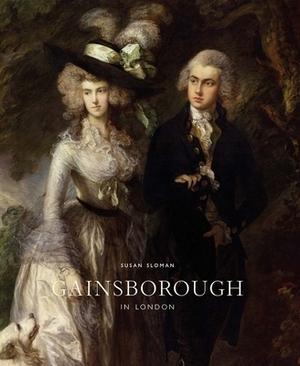 Gainsborough in London by Susan Sloman