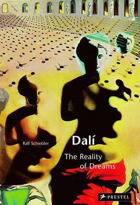 Dali: The Reality of Dreams by Ralf Schiebler