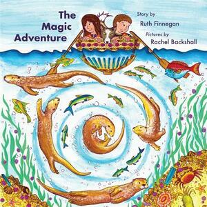 The Magic Adventure: Kris and Kate Build a Boat by Ruth Finnegan