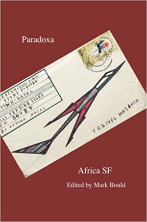 Africa SF by Lisa Yaszek, Gary K. Wolfe, Mark Bould, Marleen S. Barr, Andrew M. Butler, Lisa Dowdall, Jonathan Strahan, John Rieder, Patrick B. Sharp, Zahrah Nesbitt-Ahmed, Gerry Canavan, Grace L. Dillon, Nisi Shawl, Nick Mamatas, De Witt Douglas Kilgore, Noah Tsika, Neil Easterbrook, Malisa Kurtz, Pamela Phatsimo Sunstrum