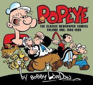 Popeye: The Classic Newspaper Comics by Bobby London Volume 1: 1986-1989 by Bobby London, Dean Mullaney