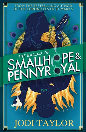 The Ballad of Smallhope and Pennyroyal: Meet Your Favourite New Partners-In-Crime in 2024's Most Hilarious Time-Travel Caper by Jodi Taylor