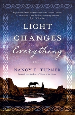 Light Changes Everything by Nancy E. Turner