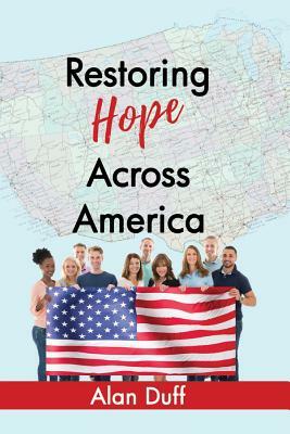 Restoring Hope Across America by Alan Duff