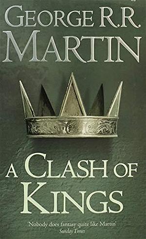 A Clash of Kings Book 2 of A Song of Ice and Fire by George R.R. Martin, George R.R. Martin