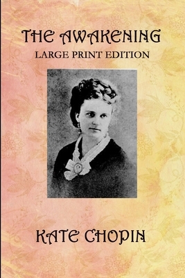 The Awakening: Large Print Edition by Kate Chopin