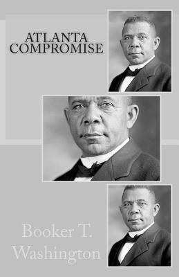 Atlanta Compromise by Booker T. Washington