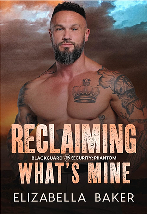 Reclaiming What's Mine by Elizabella Baker