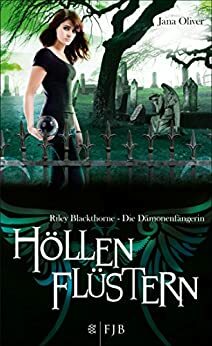 Höllenflüstern: Riley Blackthorne - Die Dämonenfängerin by Jana Oliver