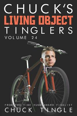 Chuck's Living Object Tinglers: Volume 24 by Chuck Tingle