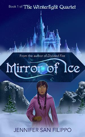 Mirror of Ice by Jennifer San Filippo