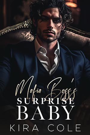 Mafia Boss's Surprise Baby by Kira Cole, Kira Cole