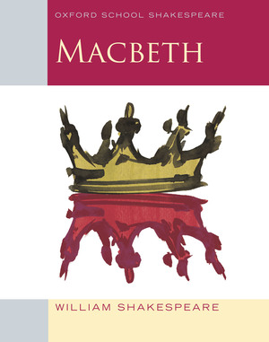 Macbeth: Oxford School Shakespeare by William Shakespeare