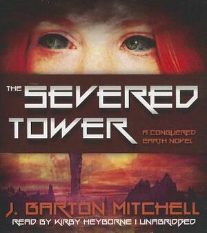 The Severed Tower by J. Barton Mitchell