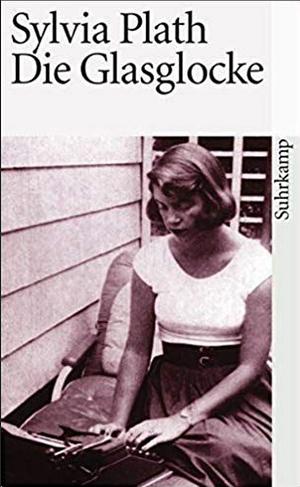 Die Glasglocke by Sylvia Plath