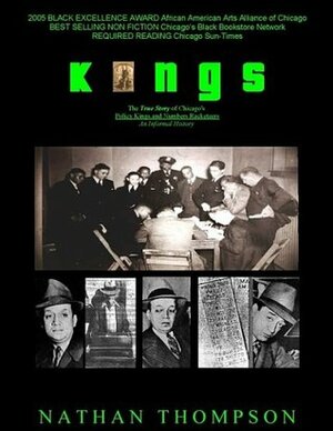 Kings The True Story of Chicago's Policy Kings and Numbers Racketeers by Nathan Thompson