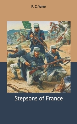 Stepsons of France by P. C. Wren