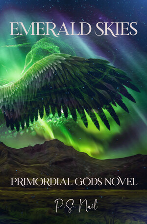 Emerald Skies: Primordial Gods Book Two by P.S. Nail