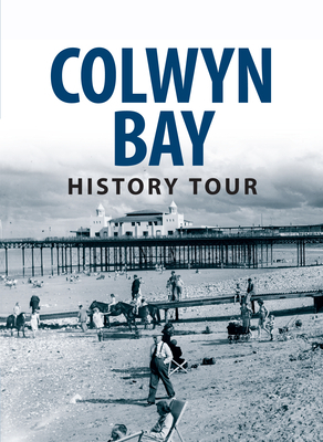 Colwyn Bay History Tour by Graham Roberts