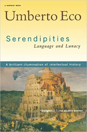 Serendipities: Language and Lunacy by Umberto Eco