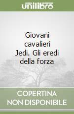 Guerre Stellari - Giovani Cavalieri Jedi. Gli eredi della Forza by Kevin J. Anderson